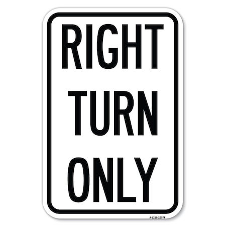 Signmission Right Turn Only Heavy-Gauge Aluminum Sign, 12" x 18", A-1218-22974 A-1218-22974